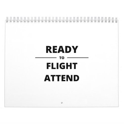 READY TO FLIGHT ATTEND CALENDAR