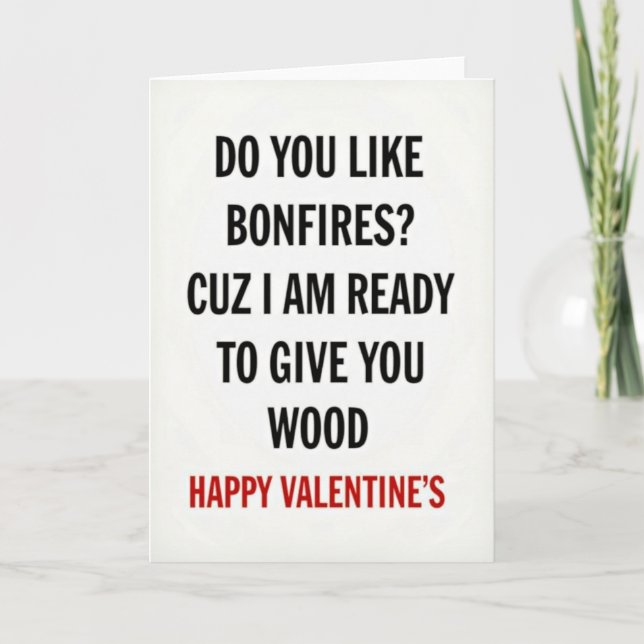 Ready To Give You Wood Valentines Card (Front)