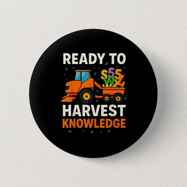 Ready To Harvest Knowledge Tractor Farmer Teacher  Button (Front)