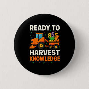 Ready To Harvest Knowledge Tractor Farmer Teacher  Button