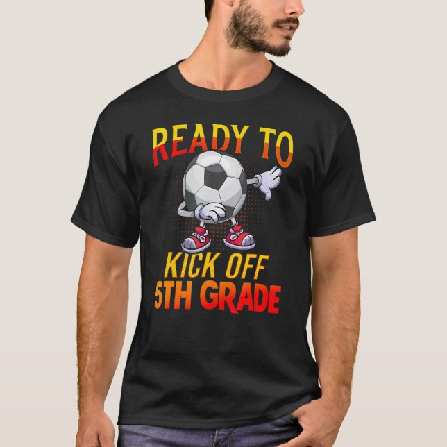 Ready To Kick Of 5th Grade Student Teacher Soccer T-Shirt (Front)