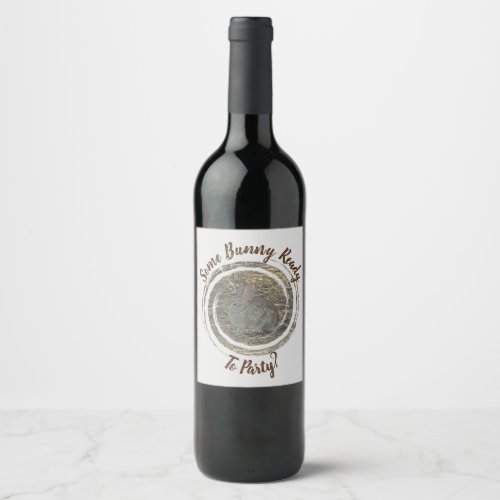 Ready To Party Brown Bunny Pun Humor Fun Wine Label