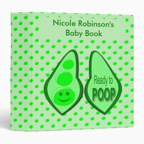 Ready to Poop Baby Green Pea Funny 3 Ring Binder