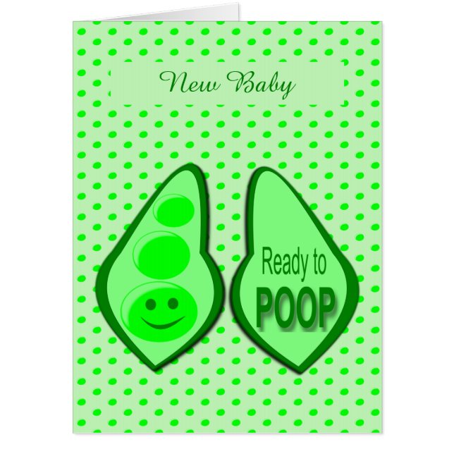 Ready to Poop Funny New Baby Green Pea Custom Card (Front)