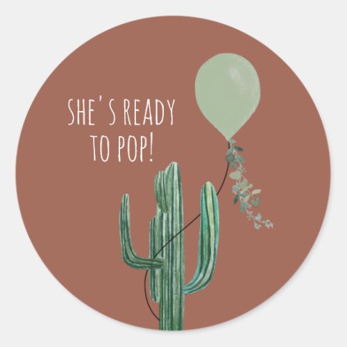 Ready to Pop Balloon Cactus Terracotta Baby Shower Classic Round Sticker