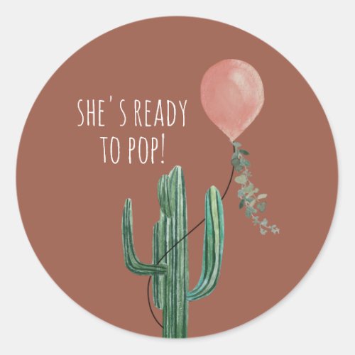 Ready to Pop Balloon Cactus Terracotta Baby Shower Classic Round Sticker