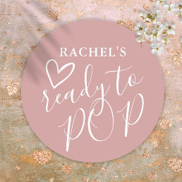 Ready To Pop Dusty Rose Girl Baby Shower Classic Round Sticker