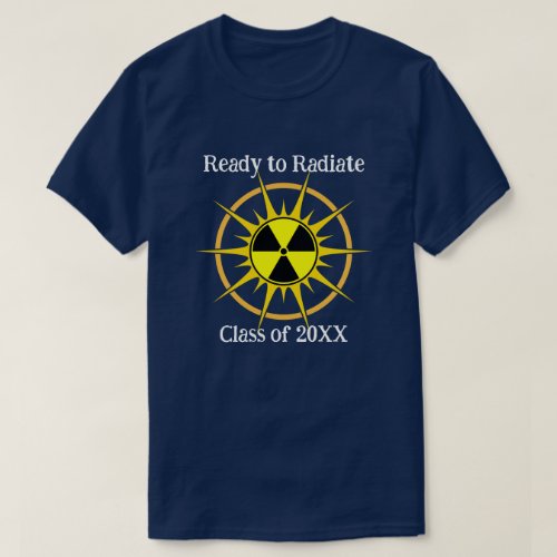 Ready to Radiate Graduation T_Shirt