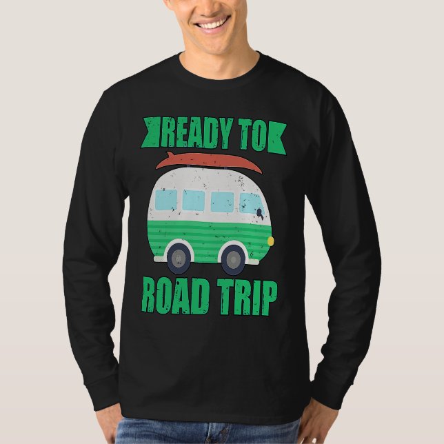 Ready To Road Trip RV Camper Van T-Shirt (Front)