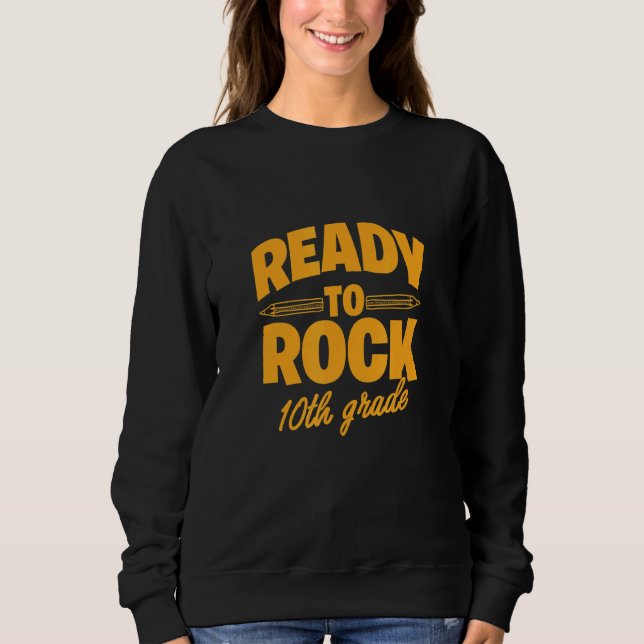 Ready to Rock 10th Grade Sweatshirt (Front)