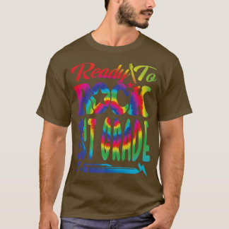 Ready To Rock 1st Grade Back To School Tie Dye Pre T-Shirt