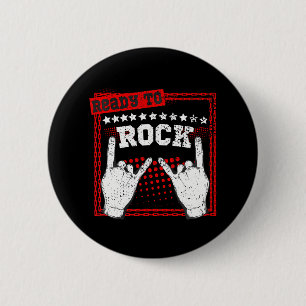 Ready To Rock Rock n Roll Rock Music Fans Button