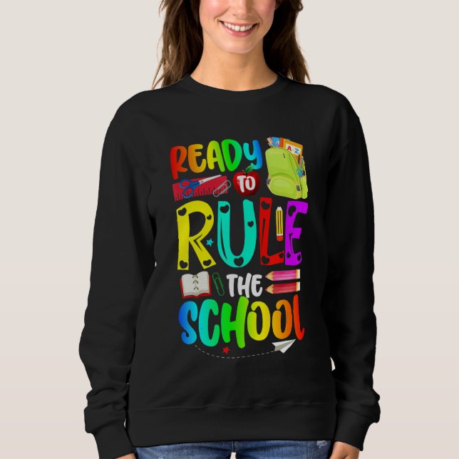 Ready To Rule The School Back To School Sweatshirt (Front)