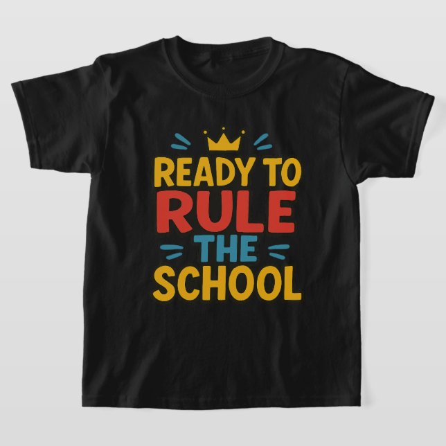 Ready to Rule the School Kids Back to School T-Shi T-Shirt (Laydown)