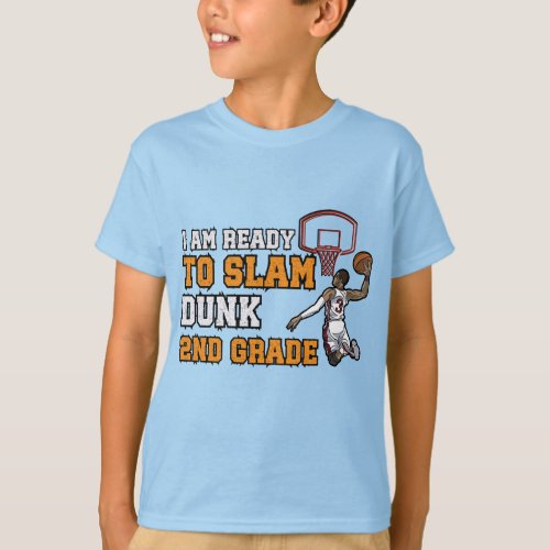 Ready to Slam Dunk 2nd grade 1st day of school T_Shirt