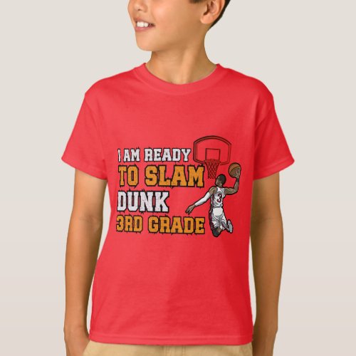 Ready to Slam Dunk 3rd grade 1st day of school T_Shirt