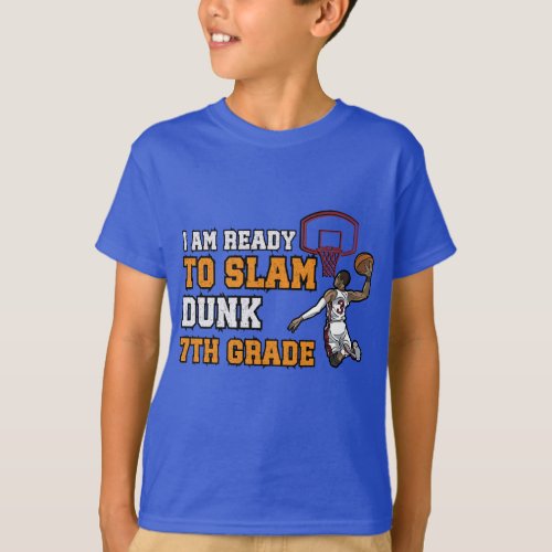 Ready to Slam Dunk 7th grade 1st day of school T_Shirt