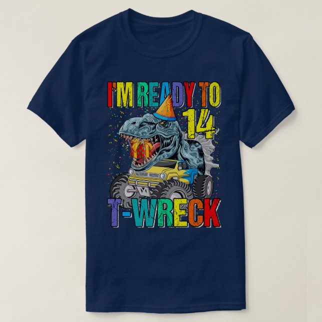 Ready To T-Wreck 14 Dinosaur Monster Truck 14th Bi T-Shirt (Design Front)