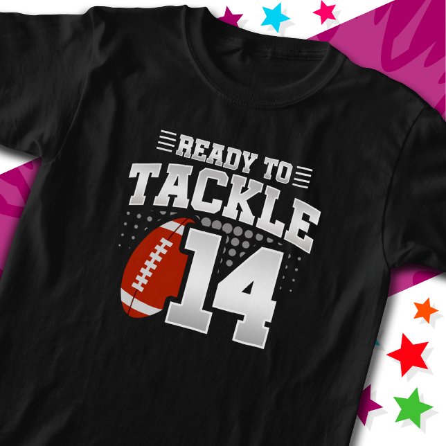 Ready To Tackle 14 Football Party 14th Birthday T-Shirt (Creator Uploaded)