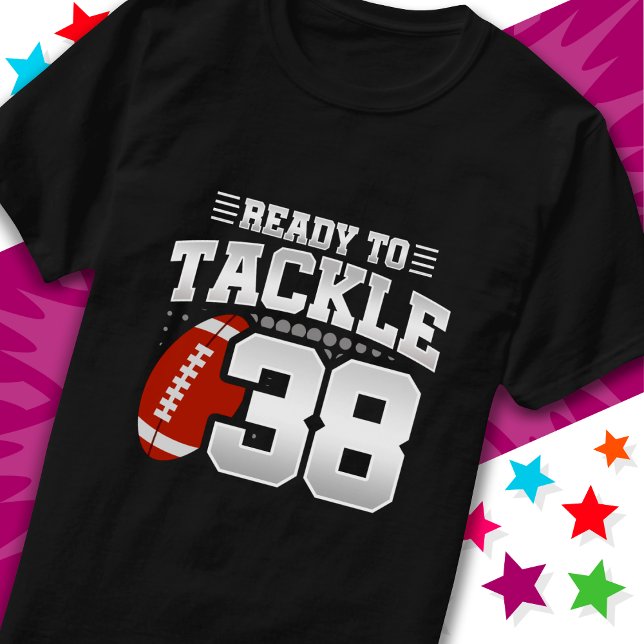 Ready To Tackle 38 Football Party 38th Birthday T-Shirt (Creator Uploaded)