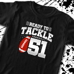 Ready To Tackle 51 - Kids Football Player Birthday T-Shirt<br><div class="desc">This fun football design is perfect for a football themed birthday party! Features "Ready To Tackle 51" quote with football graphic. Perfect for anyone who loves football!</div>