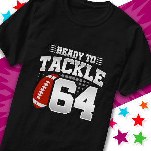 Ready To Tackle 64 Football Party 64th Birthday T-Shirt