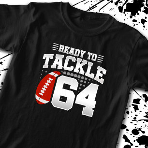 Ready To Tackle 64 - Kids Football Player Birthday T-Shirt