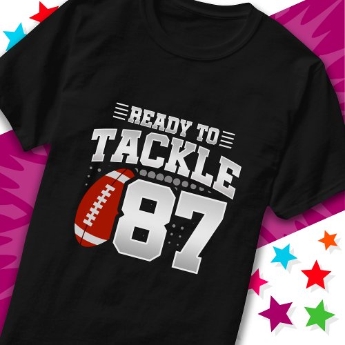 Ready To Tackle 87 Football Party 87th Birthday T_Shirt