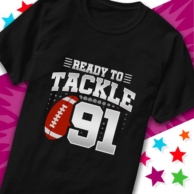 Ready To Tackle 91 Football Party 91st Birthday T-Shirt (Creator Uploaded)