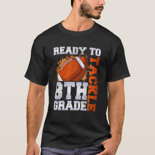 Ready To Tackle Eighth Grade First Day Of School F T-Shirt