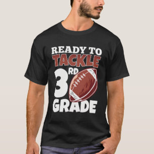 Ready To Tackle Third Grade Football First Day Of  T-Shirt