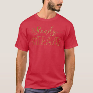 Ready to Travel Fun Casual Novelty Graphic  T-Shirt