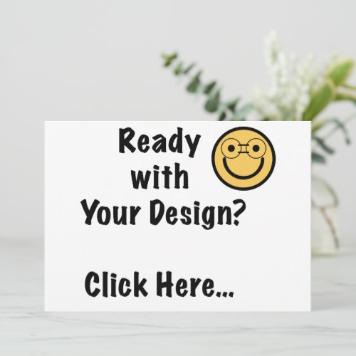 Ready with Your Design Click Here Invitation