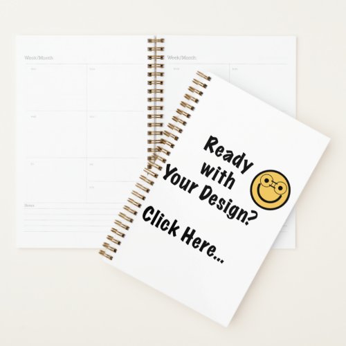 Ready with Your Design Click Here Planner