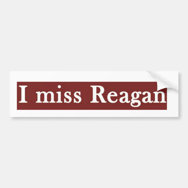 Reagan I Miss Reagan Bumper Sticker Zazzle 