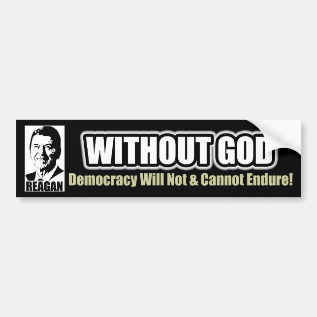 Reagan: Without God Bumper Sticker (Front)