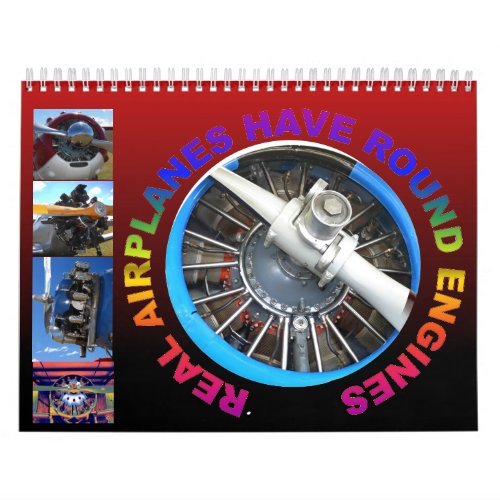 Real Airplanes Have Round Engines 2013 Calendar