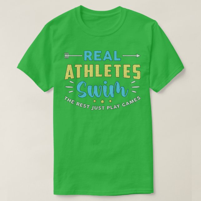 Real Athletes Swim Swimming Swimmer Swim Funny T-Shirt (Design Front)