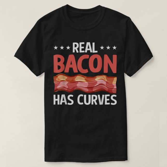 Real Bacon Has Curves - Funny Pig Meat Grilling Ba T-Shirt (Design Front)