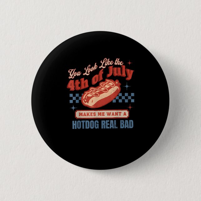 Real Bad - You Look Like The 4th Of July Button (Front)