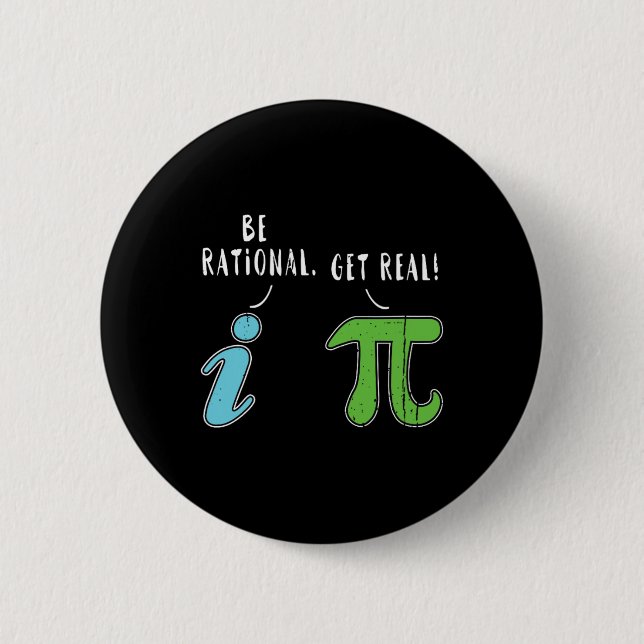 Real Be Rational Funny Math Meme Math Nerd Pi Day  Button (Front)