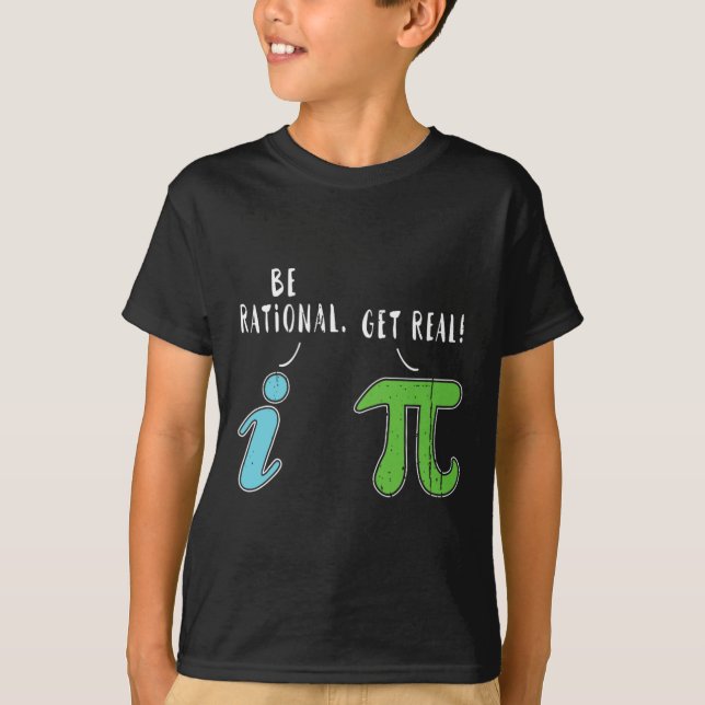 Real Be Rational Funny Math Meme Math Nerd Pi Day  T-Shirt (Front)