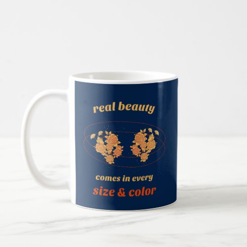 real beauty comes in every size  color coffee mug