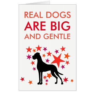 Real big Dogs Great Dane Card