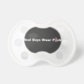 "Real Boys Wear Pink" Pacifier (Front)