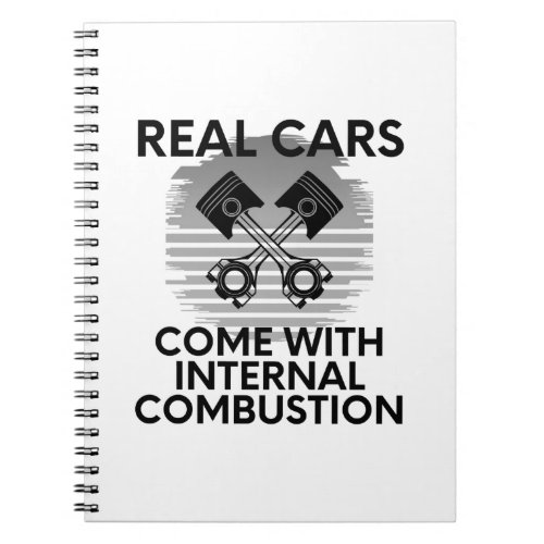 Real Cars Come With Internal Combustion Gas Power Notebook