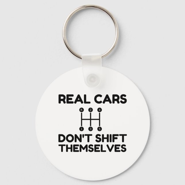 Real Cars Do Not Shift Themselves Funny Keychain (Front)