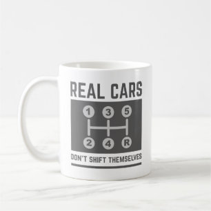 Real Cars Don’t Shift Themselves Coffee Mug