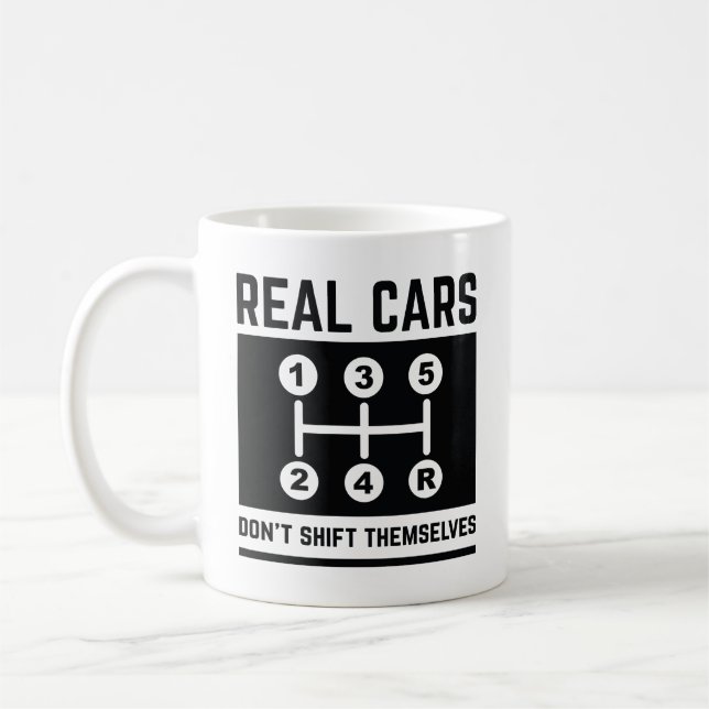 Real Cars Don’t Shift Themselves Coffee Mug (Left)