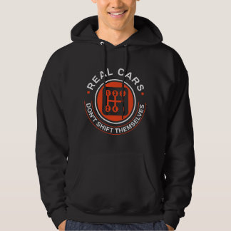 Real Cars Don't Shift Themselves - Manual Transmis Hoodie